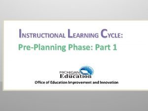 INSTRUCTIONAL LEARNING CYCLE PrePlanning Phase Part 1 Office