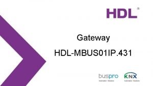 Gateway HDLMBUS 01 IP 431 Gateway Introduction HDLMBUS