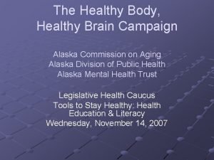 The Healthy Body Healthy Brain Campaign Alaska Commission