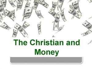 The Christian and Money In This Study Matt