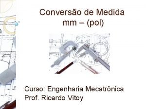 Converso de Medida mm pol Curso Engenharia Mecatrnica