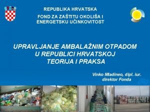 REPUBLIKA HRVATSKA FOND ZA ZATITU OKOLIA I ENERGETSKU