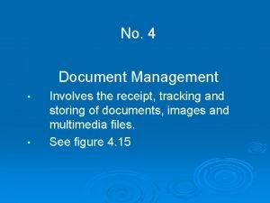 No 4 Document Management Involves the receipt tracking