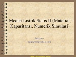 Medan Listrik Statis II Material Kapasitansi Numerik Simulasi