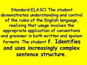 Standard ELA 3 C 1 The student demonstrates