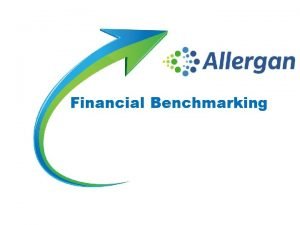 Financial Benchmarking Allergan Leading the Way to Help