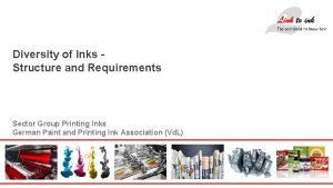 Diversity of Inks Structure and Requirements Sector Group