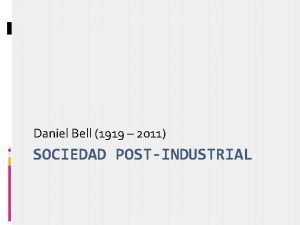 Daniel bell sociedad postindustrial