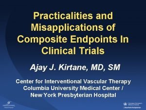 Practicalities and Misapplications of Composite Endpoints In Clinical