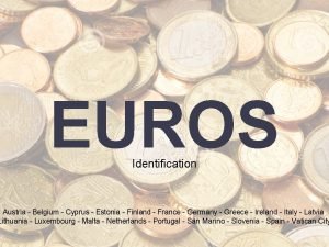 EUROS Identification Austria Belgium Cyprus Estonia Finland France