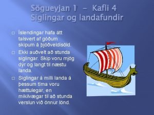 Sgueyjan 1 Kafli 4 Siglingar og landafundir slendingar