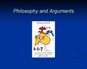 Philosophy and Arguments 1 Outline 1 Arguments valid