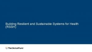 Resilient and sustainable systems for health