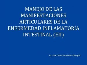 MANEJO DE LAS MANIFESTACIONES ARTICULARES DE LA ENFERMEDAD
