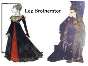 Lez Brotherston Lez Brotherston and Matthew Bourne Lez