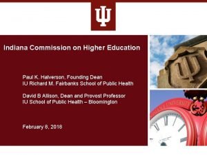 Indiana Commission on Higher Education Paul K Halverson