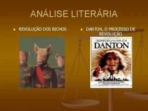 ANLISE LITERRIA n REVOLUO DOS BICHOS n DANTON