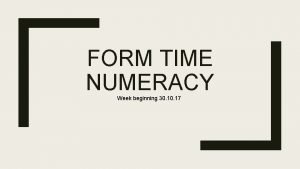 FORM TIME NUMERACY Week beginning 30 17 Key