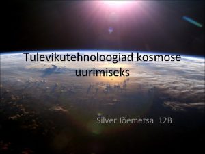 Tulevikutehnoloogiad kosmose uurimiseks Silver Jemetsa 12 B Plasmamootoriga