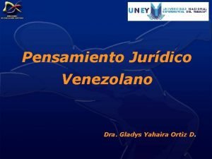 Pensamiento Jurdico Venezolano Dra Gladys Yahaira Ortiz D