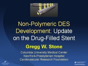 NonPolymeric DES Development Update on the DrugFilled Stent