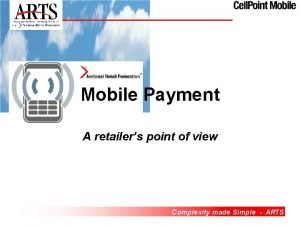 Mobile Payment A retailers point of view Complexity