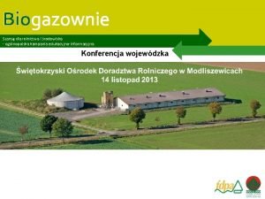 Biogazownie Szans dla rolnictwa i rodowiska oglnopolska kampania