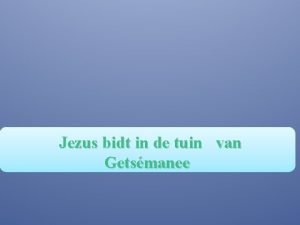 Jezus bidt in de tuin van Getsmanee Jezus