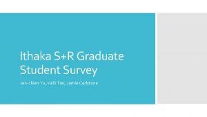 Ithaka SR Graduate Student Survey Jenchien Yu Kelli
