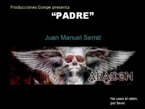 Producciones Gonpe presenta PADRE Juan Manuel Serrat No