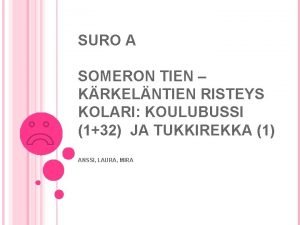 SURO A SOMERON TIEN KRKELNTIEN RISTEYS KOLARI KOULUBUSSI