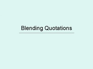 Blending quotes