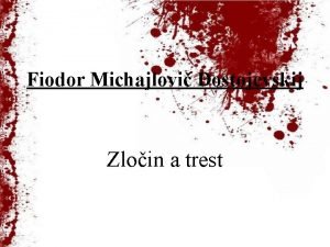 Fiodor Michajlovi Dostojevskij Zloin a trest Fiodor Michajlovi