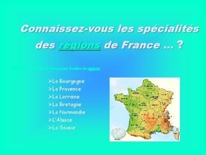 Connaissezvous les spcialits des rgions de France Cliquez