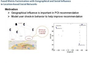 Fused Matrix Factorization with Geographical and Social Influence