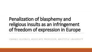 Penalization of blasphemy and religious insults as an