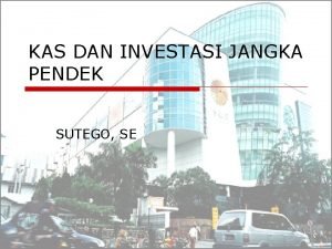 KAS DAN INVESTASI JANGKA PENDEK SUTEGO SE Pengertian