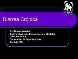 Diarrea Crnica Dr Giovanni Avelar Gastroenterlogo Endoscopista y
