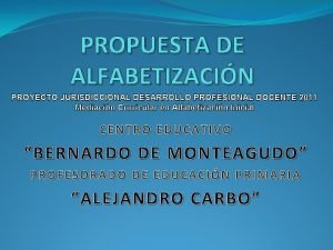 PROPUESTA DE ALFABETIZACIN PROYECTO JURISDICCIONAL DESARROLLO PROFESIONAL DOCENTE