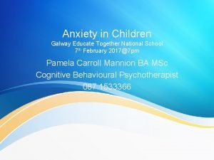 Anxiety in Children Galway Educate Together National School