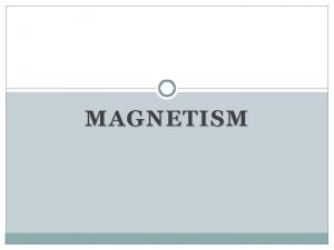 MAGNETISM Teema magnetism 1 MAGNETVLI PSIMAGNETID 1 MAGNETVLI