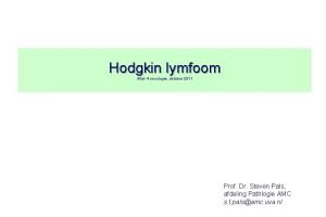Hodgkin lymfoom Blok 4 oncologie oktober 2011 Prof