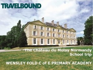 School trip to normandy chateau