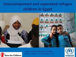 INTRODUCTION CHILD PROTECTION Unaccompanied separated refugee hhhandto children