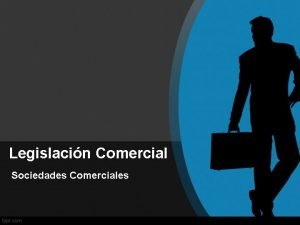 Legislacin Comercial Sociedades Comerciales QU ES UNA SOCIEDAD