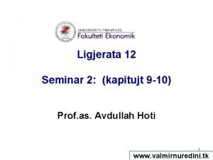 Ligjerata 12 Seminar 2 kapitujt 9 10 Prof