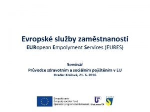 Evropsk sluby zamstnanosti EURopean Empolyment Services EURES Semin