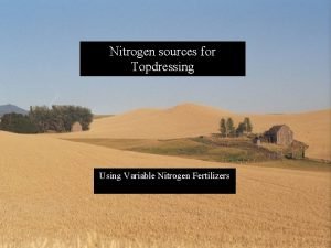 Nitrogen sources for Topdressing Using Variable Nitrogen Fertilizers