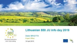 Lithuanian BBI JU info day 2019 Dieter BRIGITTA