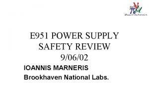 E 951 POWER SUPPLY SAFETY REVIEW 90602 IOANNIS